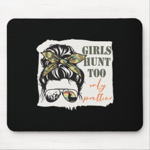 Women Hunting Girls Hunt Too Only Prettier Messy B Mouse Mat