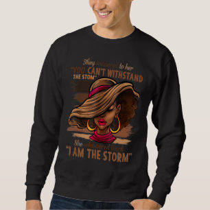 Women I Am The Storm Black Empowerment Girls Sweatshirt