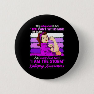 Women I Am The Storm Epilepsy Awareness Warrior  6 Cm Round Badge