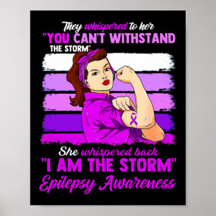 Women I Am The Storm Epilepsy Awareness Warrior  Poster