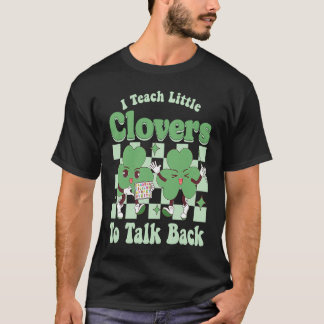 Women I Teach Little Clovers Lucky Teacher St Patr T-Shirt