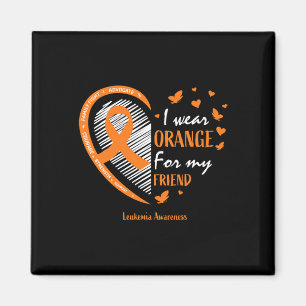 Women I Wear Orange For My Friend Leukaemia Awaren Magnet