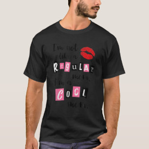 Women I'm Not Like A Regular Mom I'm A Cool Mom T-Shirt