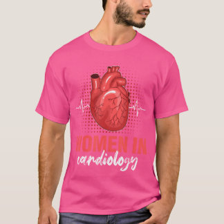 Women In Cardiology Cardiologist Heart Doctor Grap T-Shirt