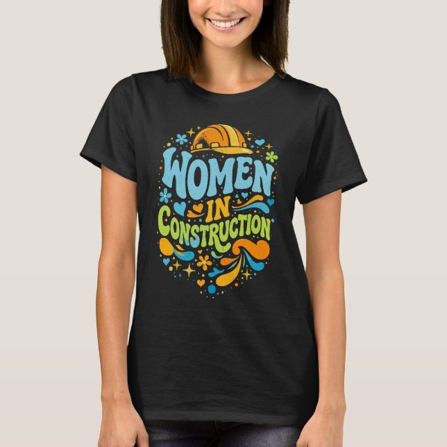 Women In Construction Retro Empowerment T-Shirt (Front)