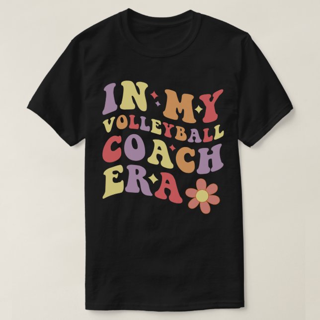 Women In My Volleyball Coach Era Funny T-Shirt (Design Front)