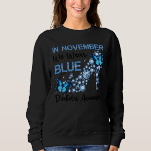 Women In November We Wear Blue High Heels Diabetes Sweatshirt