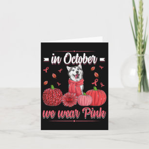 Women In October We Wear Pink Ribbon Husky Breast Card