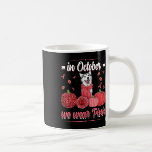 Women In October We Wear Pink Ribbon Husky Breast  Coffee Mug