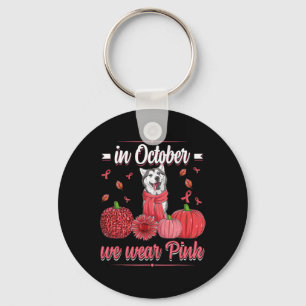Women In October We Wear Pink Ribbon Husky Breast Key Ring