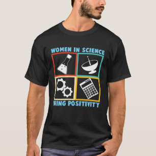 Women In Science Bring Positivity Steminist Math S T-Shirt