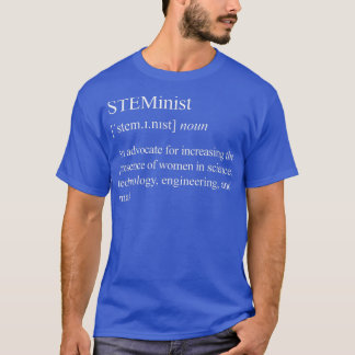 Women In Science - Steminist Definition  T-Shirt
