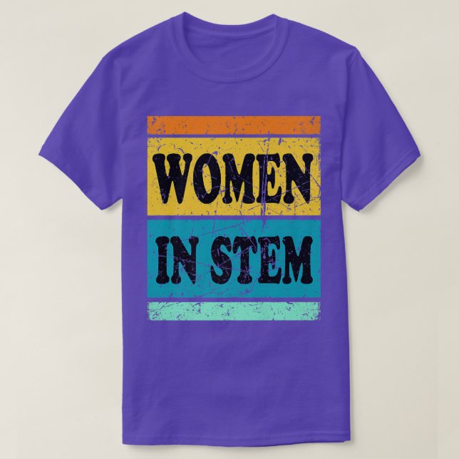 Women In Science Women In STEM Girl Women Female P T-Shirt (Design Front)