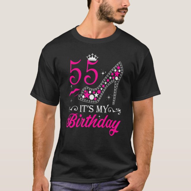Women It's My 55 High Heels Happy 55th Birthday T-Shirt (Front)