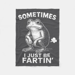 women Just Fartin Frog I Sometimes Fleece Blanket