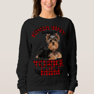 Women Kinda Busy Being A Yorkie Mum Yorkie Owner Sweatshirt