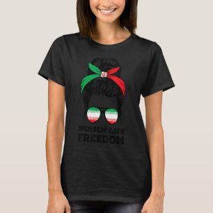 Women Life Freedom Free Iran Messy Bun Iranian Fla T-Shirt