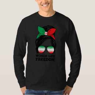 Women Life Freedom Free Iran Messy Bun Iranian Fla T-Shirt