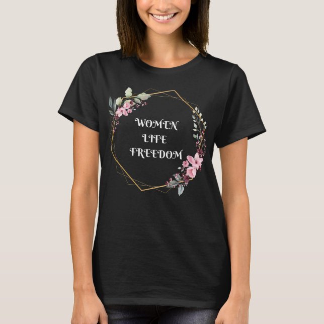 Women Life Freedom Shirt, Girl Power Shirt  (Front)