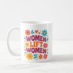 WOMEN LIFT WOMEN COFFEE MUG