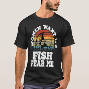 Women Love Me Fish Fear Me Men Vintage Fisher Fis T-Shirt