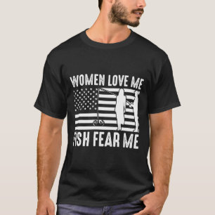 Women Love Me Fish Fear Me Us Flag T-Shirt
