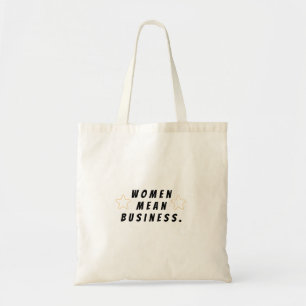 Women Mean Business Tote Bag
