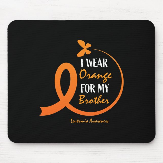 Women Men I Wear Orange For My Brother Leukaemia A Mouse Mat (Front)