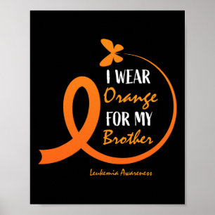 Women Men I Wear Orange For My Brother Leukaemia A Poster