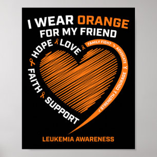 Women Men I Wear Orange For My Friend Leukaemia Aw Poster