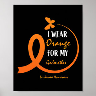 Women Men I Wear Orange For My Godmother Leukaemia Poster