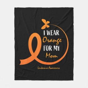 Women Men Kids I Wear Orange For My Mom Leukemia A Fleece Blanket