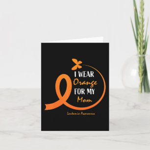 Women Men Kids I Wear Orange For My Mum Leukaemia Card