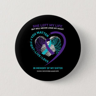 Women Men Kids In Memory Sister Suicide Prevention 6 Cm Round Badge