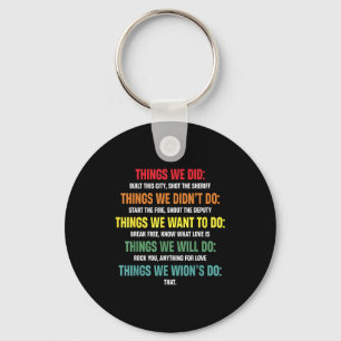 Women Men Vintage Things We Did Didn't Want Will W Key Ring