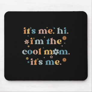 Women Mothers Day Its Me Hi I'm The Cool Mum Its Mouse Mat
