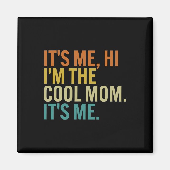 Women Mothers Day Retro Its Me Hi I'm The Cool Mum Magnet (Front)