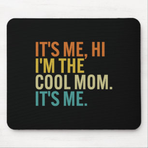 Women Mothers Day Retro Its Me Hi I'm The Cool Mum Mouse Mat