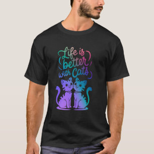 Women Mum Dad Cat Lover Owner Cute Life is Better T-Shirt