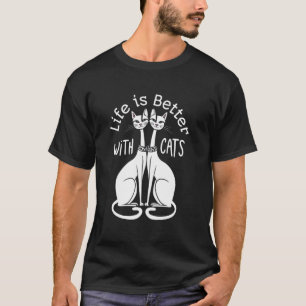 Women Mum Dad Cat Lover Owner Cute Life is Better T-Shirt