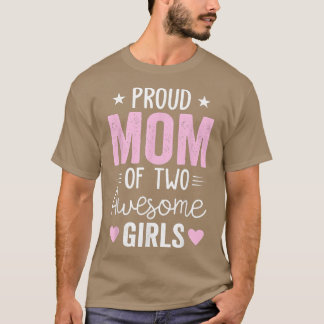 Women Mum of 2 Girls Two Daughters Mothers Day T-Shirt