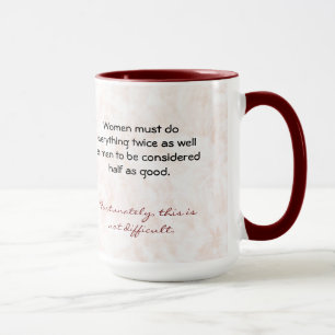 Women Must Do Everything Twice as Well as Men Mug