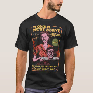 Women Must Serve Men Spooky Liberal Witch Feminist T-Shirt