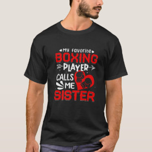 Women My Favorite Boxing Player Calls Me Sister T-Shirt