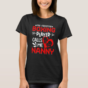 Women My Favourite Boxing Player Calls Me Nanny T-Shirt