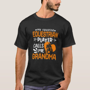 Women My Favourite Equestrian Player Calls Me Gran T-Shirt