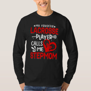 Women My Favourite Lacrosse Player Calls Me Stepmo T-Shirt