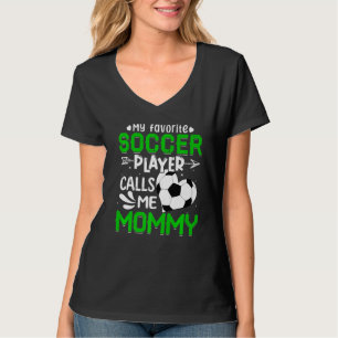 Women My Favourite Soccer Player Calls Me Mummy T-Shirt