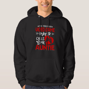 Women My Favourite Video Game Player Calls Me Aunt Hoodie