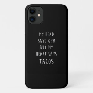 Women My Head Says Gym But My Heart Says Tacos iPhone 11 Case